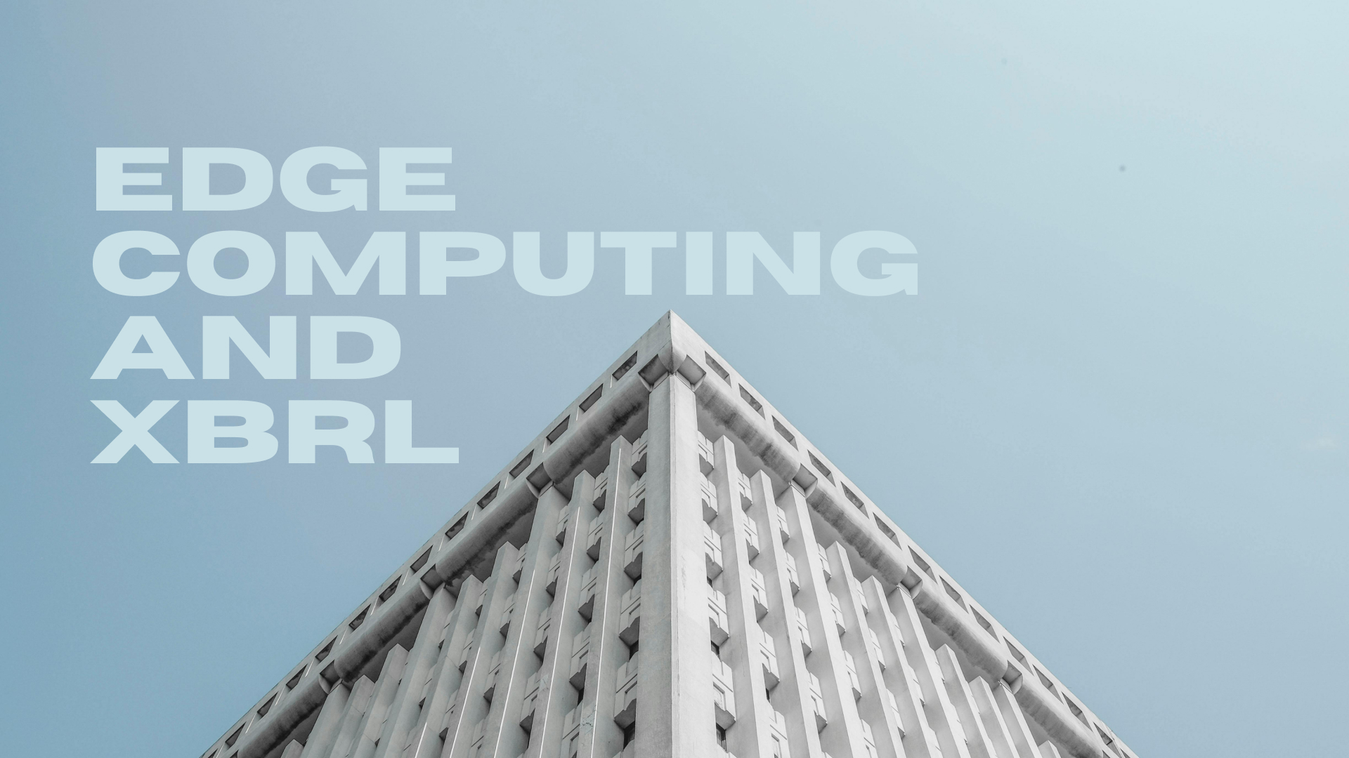 Edge Computing and XBRL